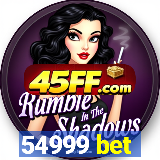 54999 bet